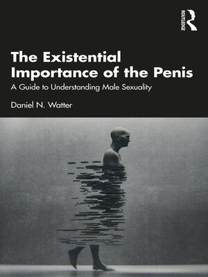cover image of The Existential Importance of the Penis